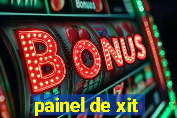 painel de xit